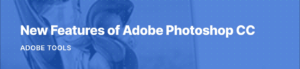 Adobe Photoshop CC For PC Free Features